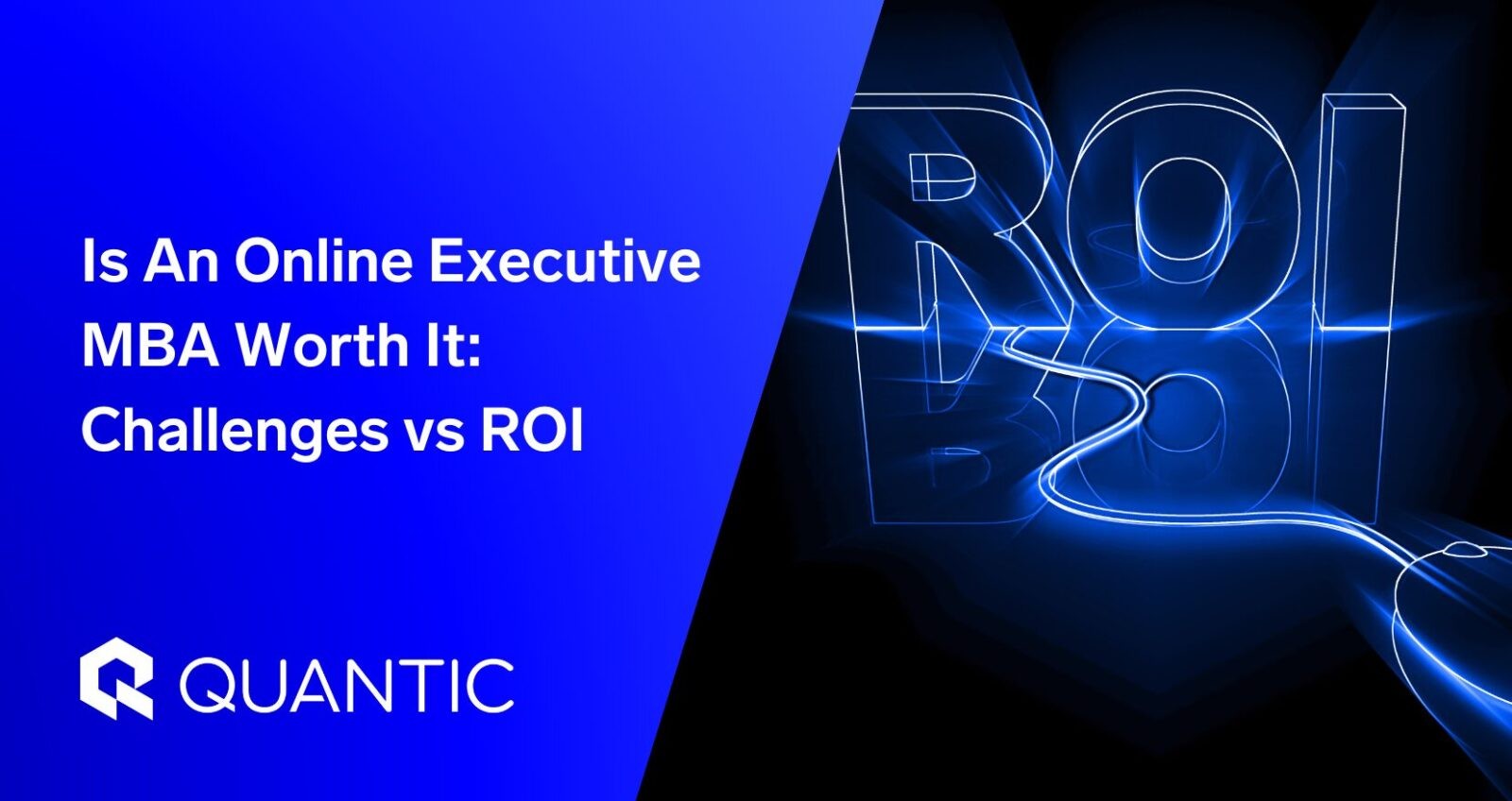 Is An Online Executive MBA Worth It: Challenges vs ROI | The Quantic Blog (1)