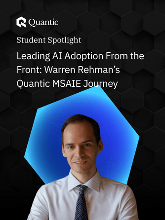 Leading AI Adoption From the Front: Warren Rehman’s Quantic MSAIE Journey | The Quantic Blog (2)