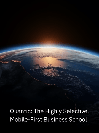 Quantic School of Business and Technology | The Quantic Blog | Quantic: The Highly Selective, Mobile-First Business School (2)