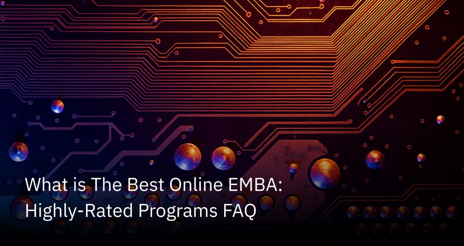 Quantic School of Business and Technology | The Quantic Blog | What is The Best Online EMBA: Highly-Rated Programs FAQ (1)