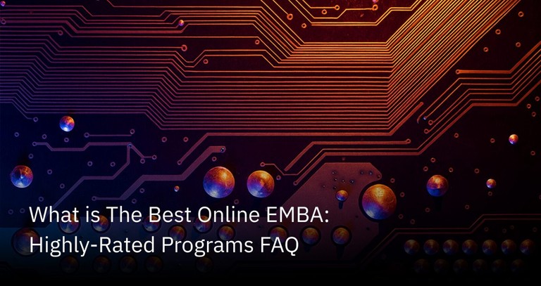 What is The Best Online EMBA: Highly-Rated Programs FAQ - The Quantic Blog