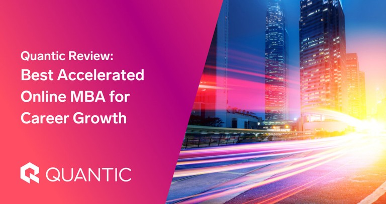 Quantic Review: Best Accelerated Online MBA for Career Growth - The ...