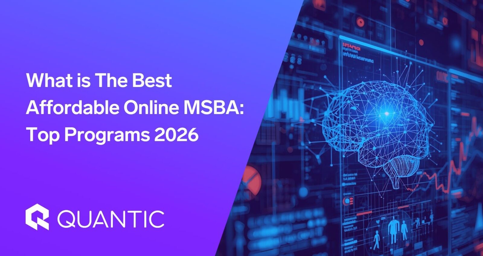 The Quantic Blog | What is The Best Affordable Online MSBA: Top Programs 2026: This guide outlines the best affordable online MSBA. See how Quantic's MSBA helps to boost your career with its AI-Powered business analytics curriculum. (1)