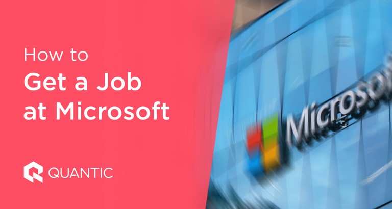 How to Get a Job at Microsoft - The Quantic Blog