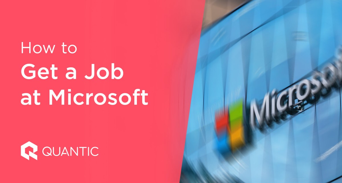 How to Get a Job at Microsoft The Quantic Blog