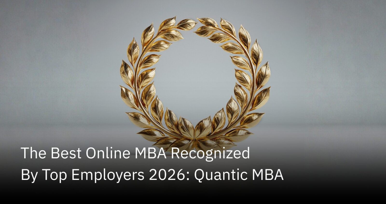 The Quantic Blog | The Best Online MBA Recognized By Top Employers: Quantic MBA: Discover the best online MBA recognized by top employers. Learn why Google & Microsoft sponsor the Quantic MBA for its proven ROI & mobile-first platform. (1)
